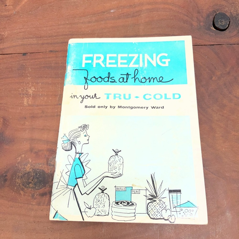 FREEZING Foods at home Shirley Rolfs 1957 Vintage Cookbook Montgomery Ward